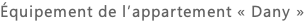 Équipement de l’appartement « Dany »